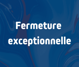 Fermeture exceptionnelle du 2 au 6 septembre 2024